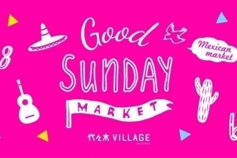 テーマはメキシカンマーケット。８月６日「GOOD SUNDAY MARKET」を開催